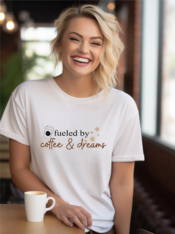 Fueled by Coffee and Dreams White Tee