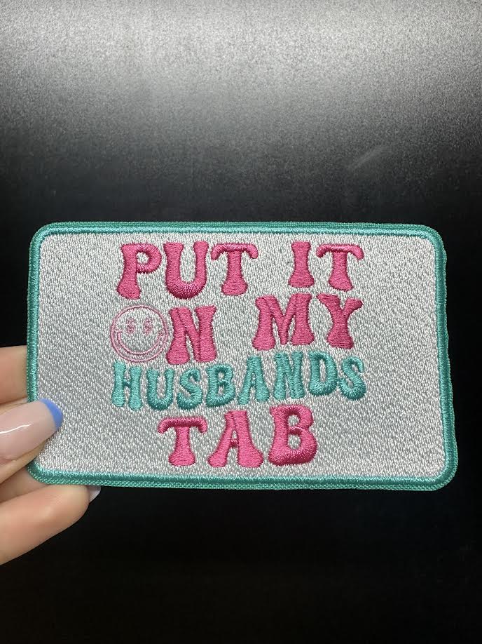 Put It On My Husband's Tab Patch