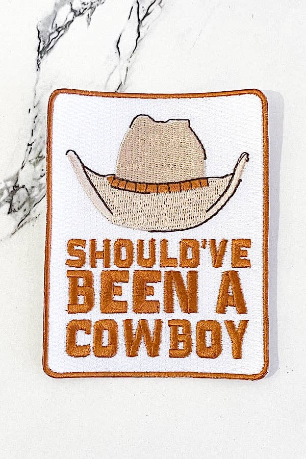 Nash Grey - Should've Been a Cowboy Embroidered Patch