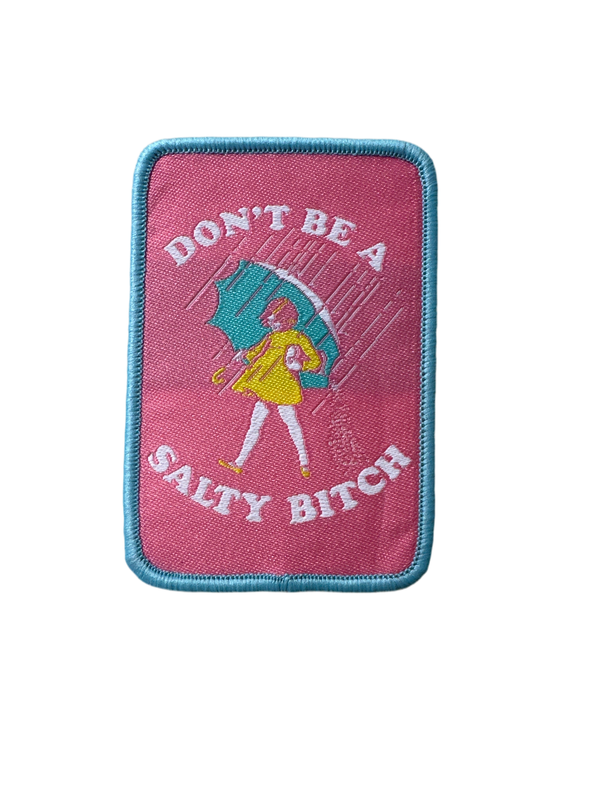 Don’t Be a Salty B*tch Patch