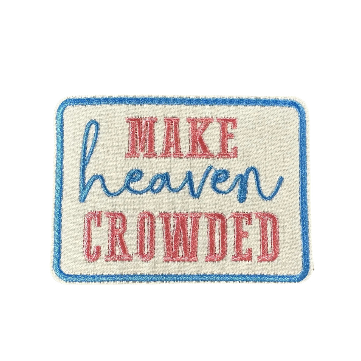 Make Heaven Crowded Patch