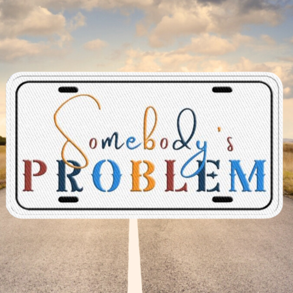 Somebody's Problem License Trucker Hat Patch